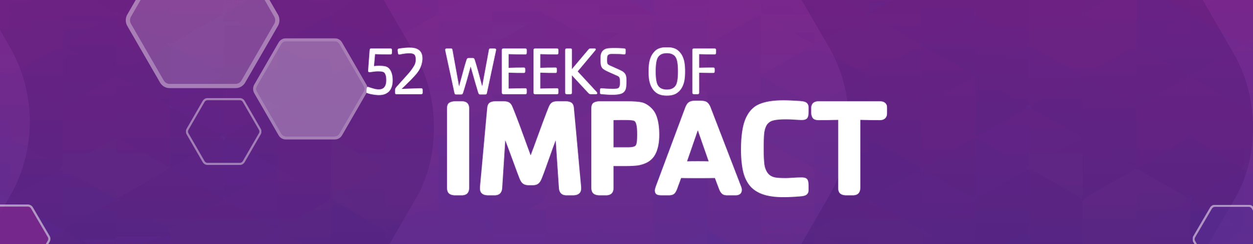 52 Weeks of Impact